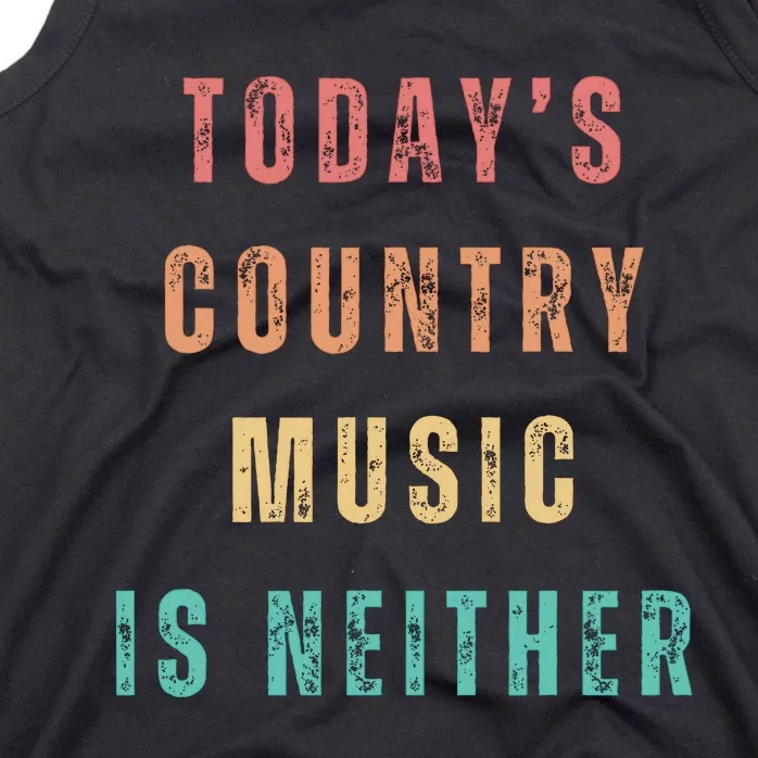 TodayS Country Music Is Neither Tank Top