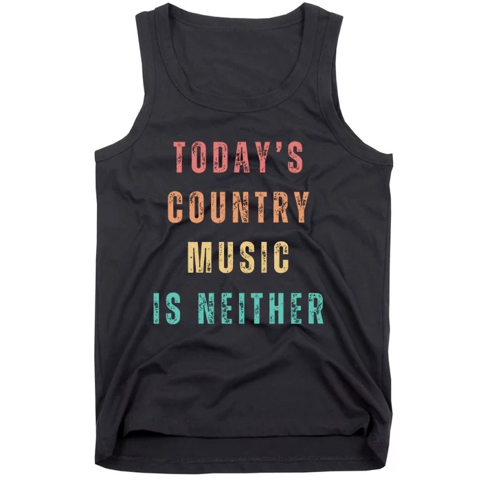 TodayS Country Music Is Neither Tank Top