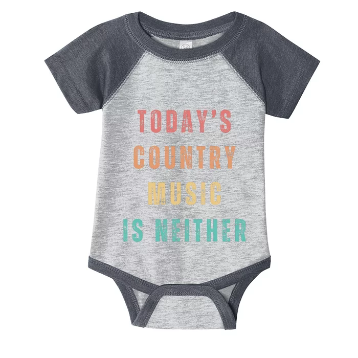 TodayS Country Music Is Neither Infant Baby Jersey Bodysuit