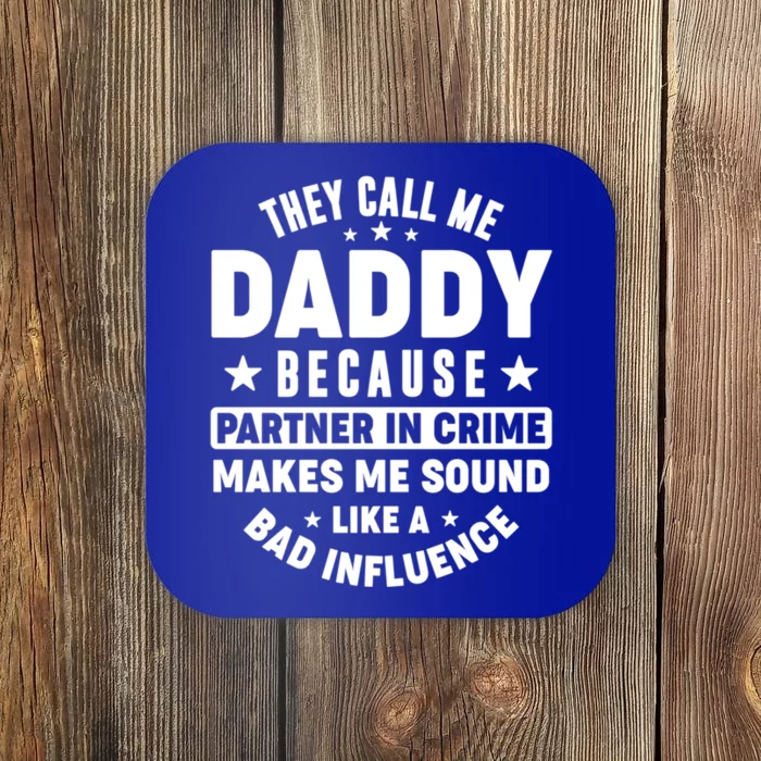 They Call Me Dad Daddy Because Partner In Crime FatherS Day Cool Gift Coaster