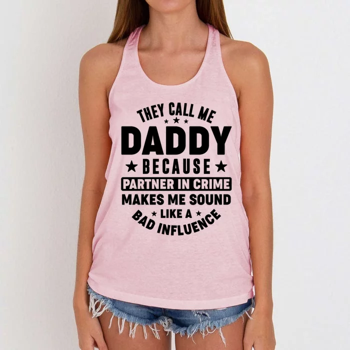 They Call Me Dad Daddy Because Partner In Crime FatherS Day Cool Gift Women's Knotted Racerback Tank