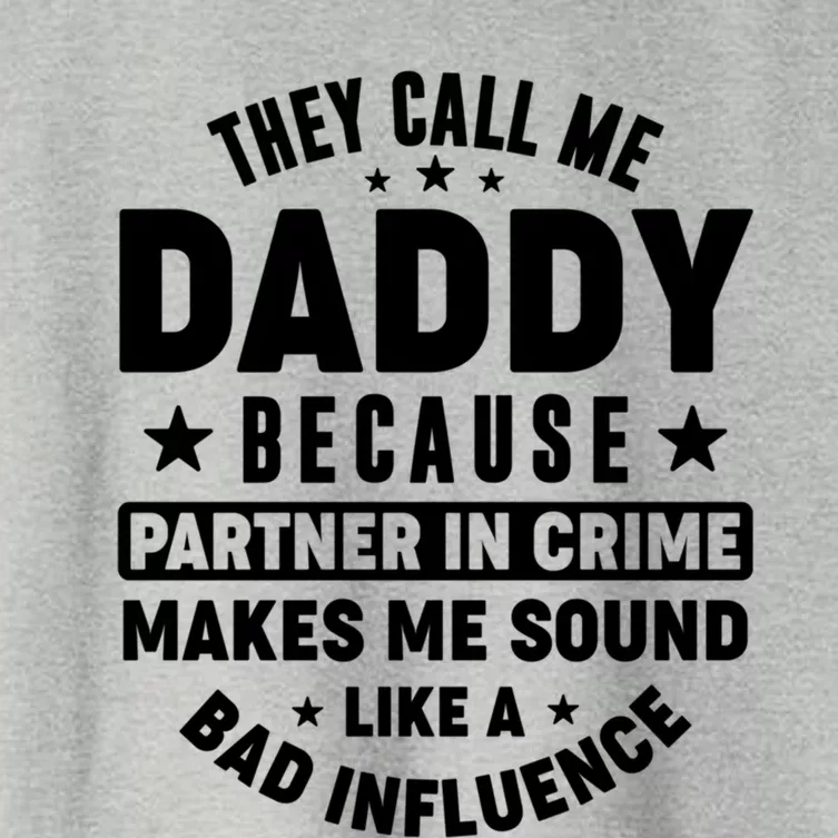 They Call Me Dad Daddy Because Partner In Crime FatherS Day Cool Gift Women's Crop Top Tee