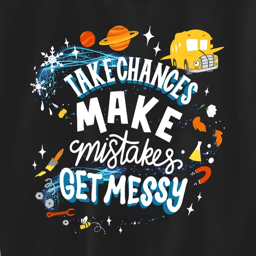 Take Chances Make Mistakes Get Messy Kids Sweatshirt