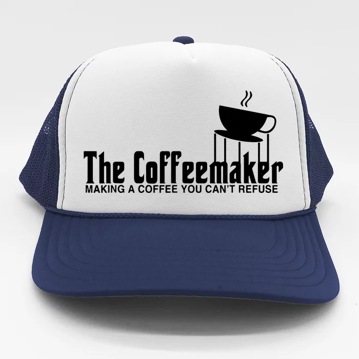 The Coffeemaker Making A Coffee You Cant Refuse Trucker Hat