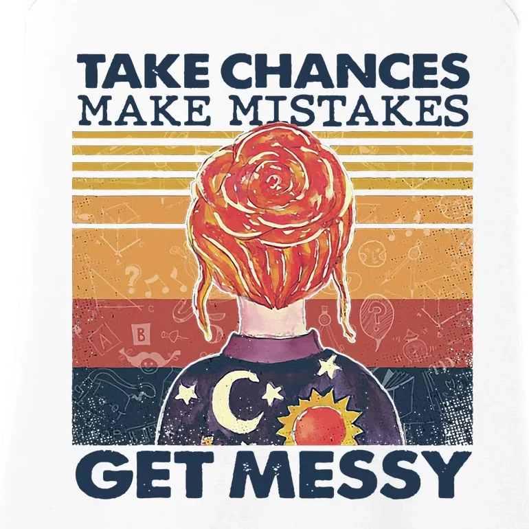 Take Chances Make Mistakes Get Messy Ladies Essential Tank