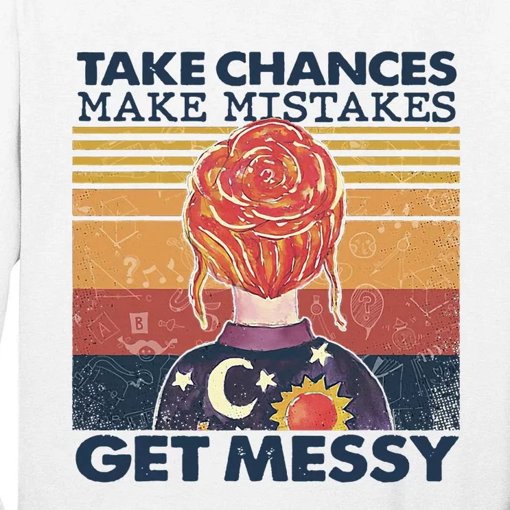 Take Chances Make Mistakes Get Messy Tall Long Sleeve T-Shirt