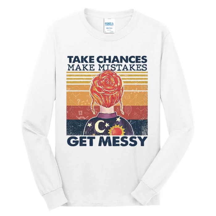 Take Chances Make Mistakes Get Messy Tall Long Sleeve T-Shirt