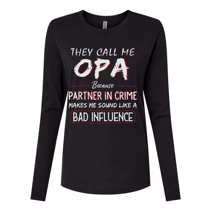 They Call Me Opa Because Partner In Crime Funny Fathers Day Womens Cotton Relaxed Long Sleeve T-Shirt