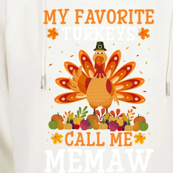 Thanksgiving Costume My Favorite Turkeys Call Me Memaw Gift Womens Funnel Neck Pullover Hood