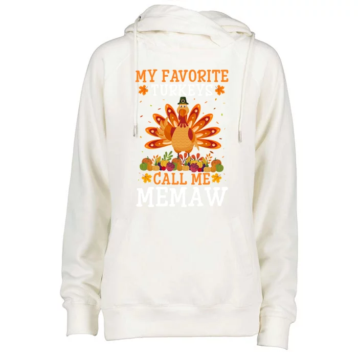 Thanksgiving Costume My Favorite Turkeys Call Me Memaw Gift Womens Funnel Neck Pullover Hood