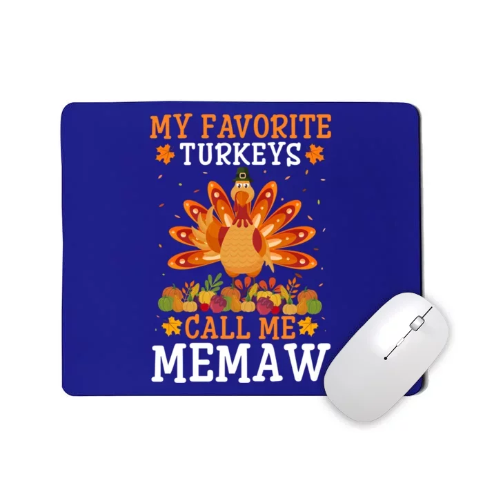 Thanksgiving Costume My Favorite Turkeys Call Me Memaw Gift Mousepad