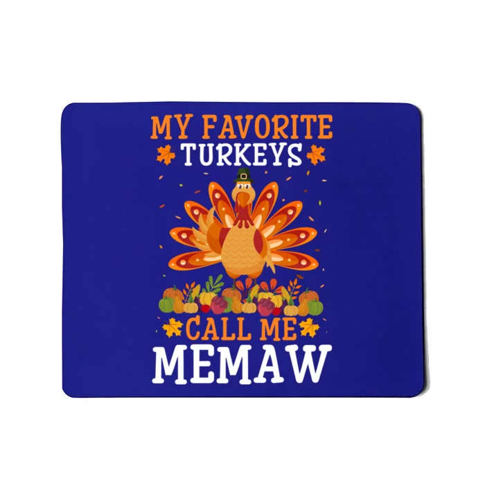 Thanksgiving Costume My Favorite Turkeys Call Me Memaw Gift Mousepad