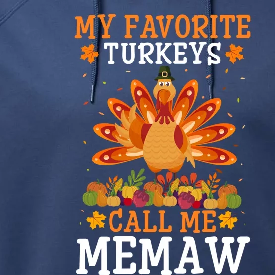 Thanksgiving Costume My Favorite Turkeys Call Me Memaw Gift Performance Fleece Hoodie