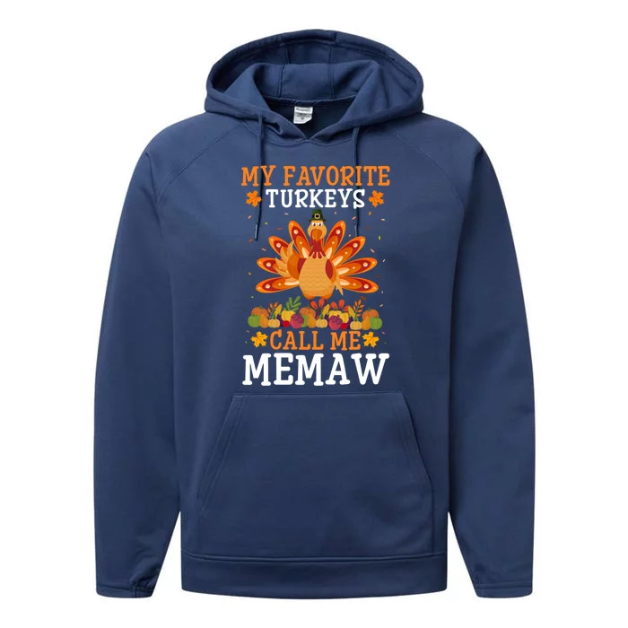 Thanksgiving Costume My Favorite Turkeys Call Me Memaw Gift Performance Fleece Hoodie