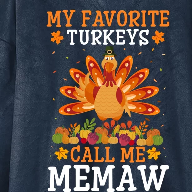 Thanksgiving Costume My Favorite Turkeys Call Me Memaw Gift Hooded Wearable Blanket