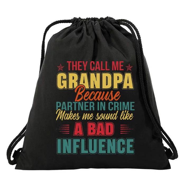 They Call Me Grandpa Because Partner In Crime Funny Grandpa Drawstring Bag