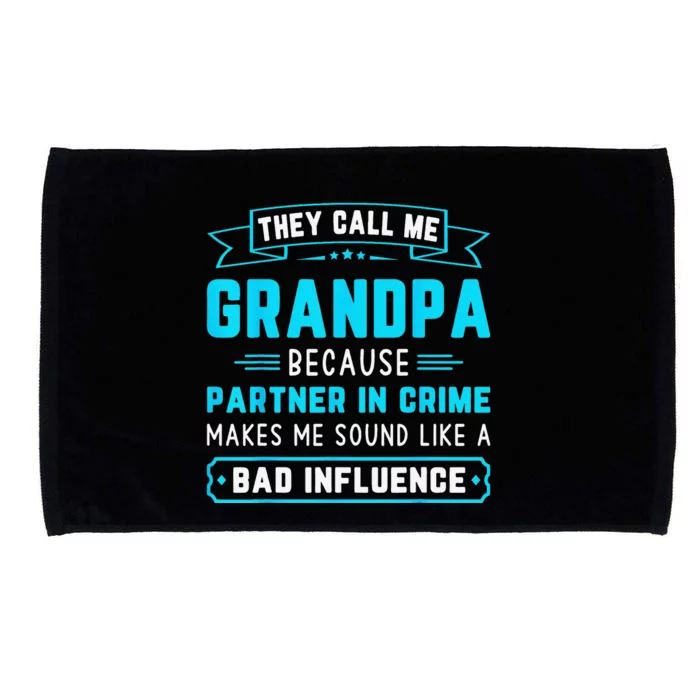 They Call Me Grandpa Because Partner In Crime Funny Grandpa Microfiber Hand Towel