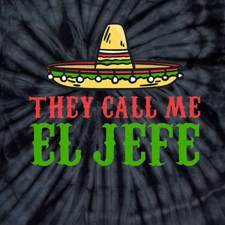 They call me el Jefe Mexican Bearded Tie-Dye T-Shirt