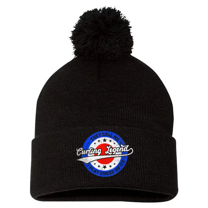 They Call Me Curling Legend I Play Chess On Ice Pom Pom 12in Knit Beanie