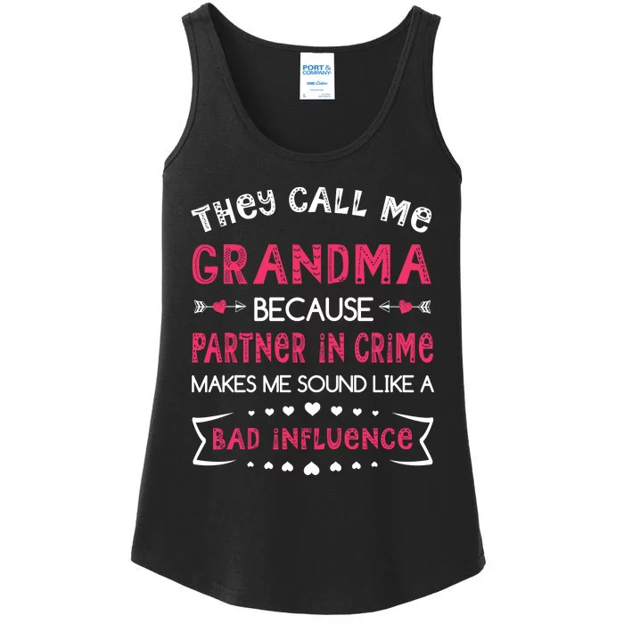 They Call Me Grandma Partner In Crime Makes Me Sound Like A Bad Influence Ladies Essential Tank