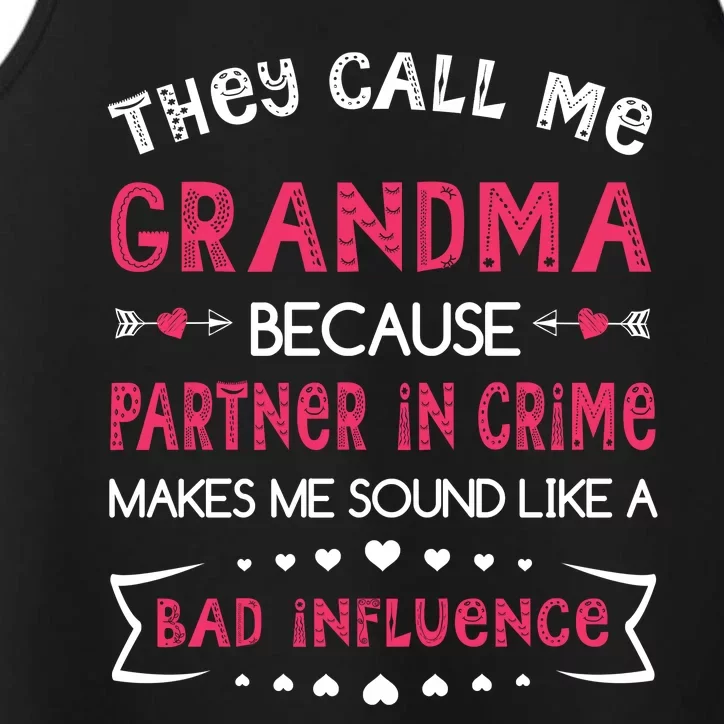 They Call Me Grandma Partner In Crime Makes Me Sound Like A Bad Influence Performance Tank