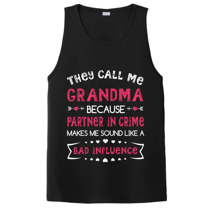 They Call Me Grandma Partner In Crime Makes Me Sound Like A Bad Influence Performance Tank