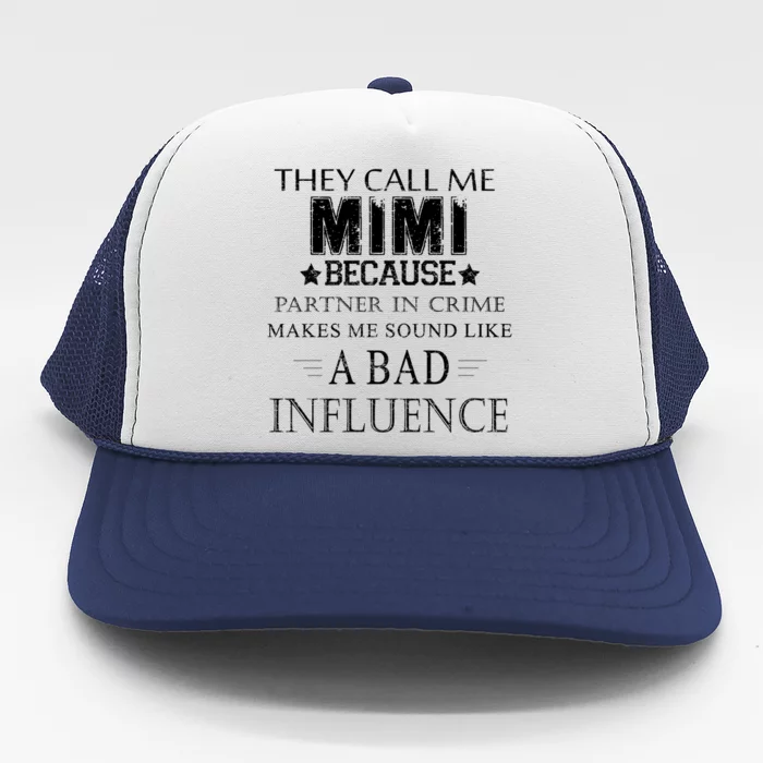 They Call Me Mimi Because Partner In Crime Trucker Hat