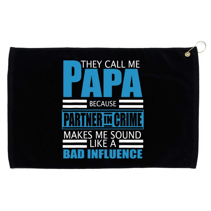 They Call Me Papa Because Partner In Crime Fathers Day Gift Grommeted Golf Towel