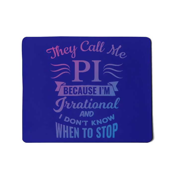 They Call Me Pi Symbol Pi Day Cute Funny Gift Mousepad