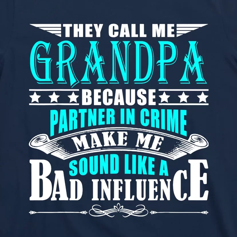 They Call Me Grandpa Because Partner In Crime T-Shirt