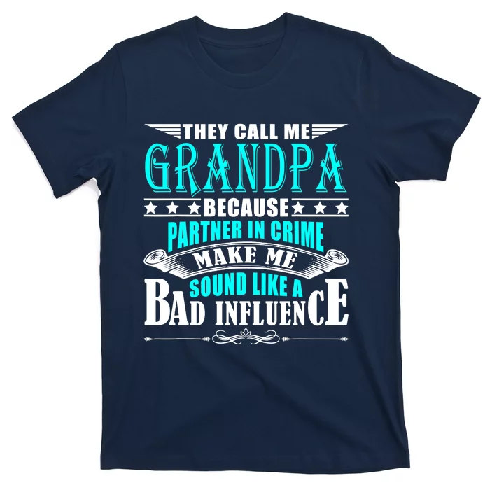 They Call Me Grandpa Because Partner In Crime T-Shirt