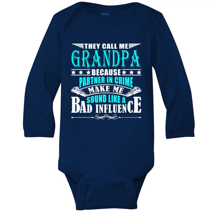 They Call Me Grandpa Because Partner In Crime Baby Long Sleeve Bodysuit