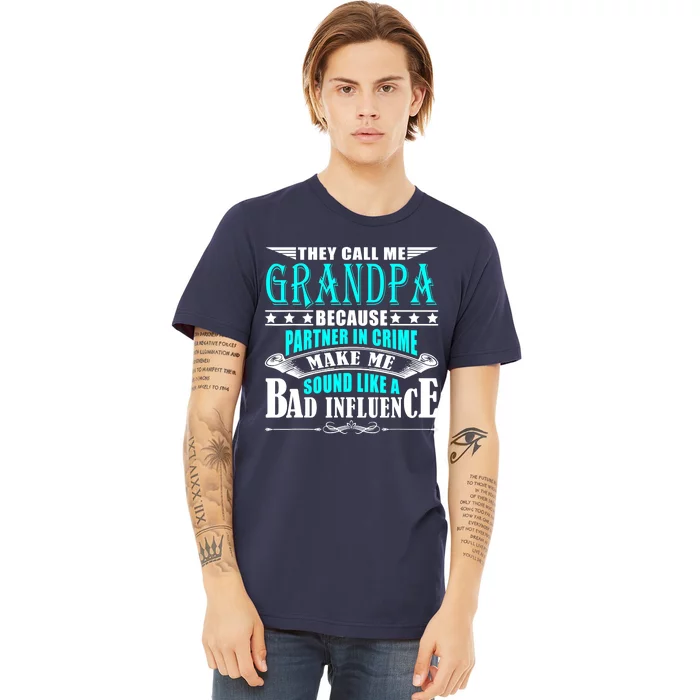 They Call Me Grandpa Because Partner In Crime Premium T-Shirt