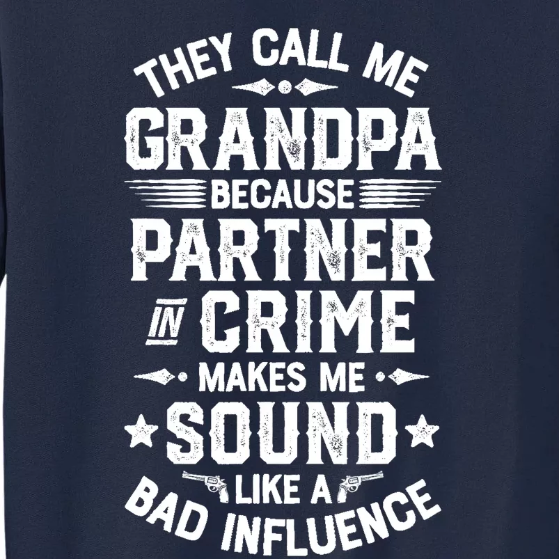 They Call Me Grandpa Partner In Crime Tall Sweatshirt