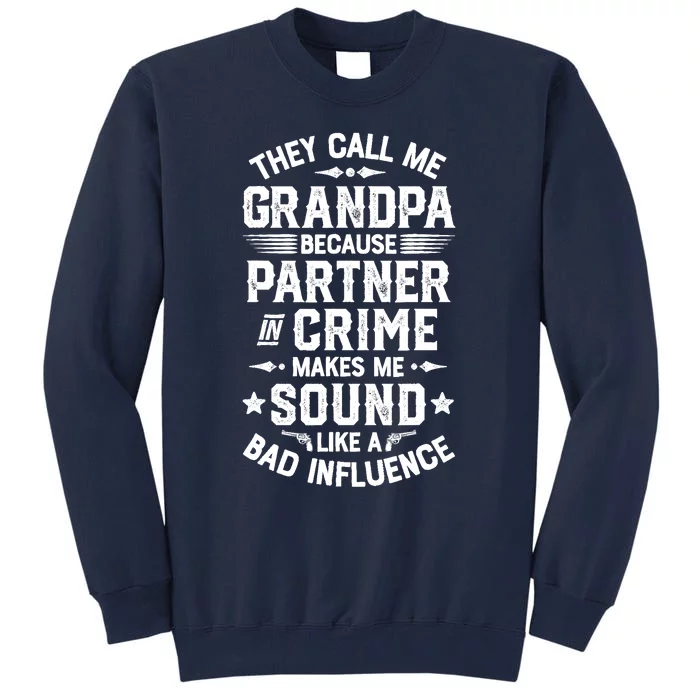 They Call Me Grandpa Partner In Crime Tall Sweatshirt