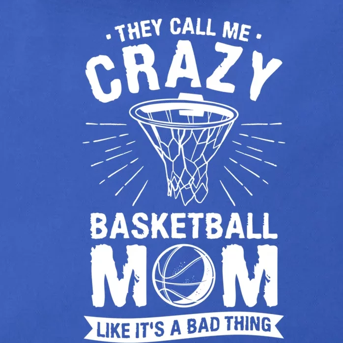 They Call Me Crazy Basketball Mom Like It's A Bad Thing Gift Zip Tote Bag