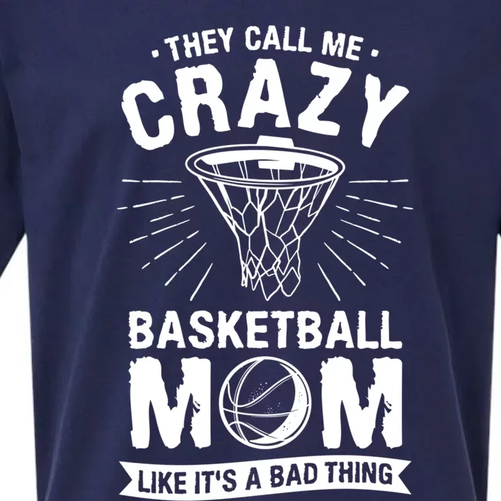 They Call Me Crazy Basketball Mom Like It's A Bad Thing Gift Sueded Cloud Jersey T-Shirt