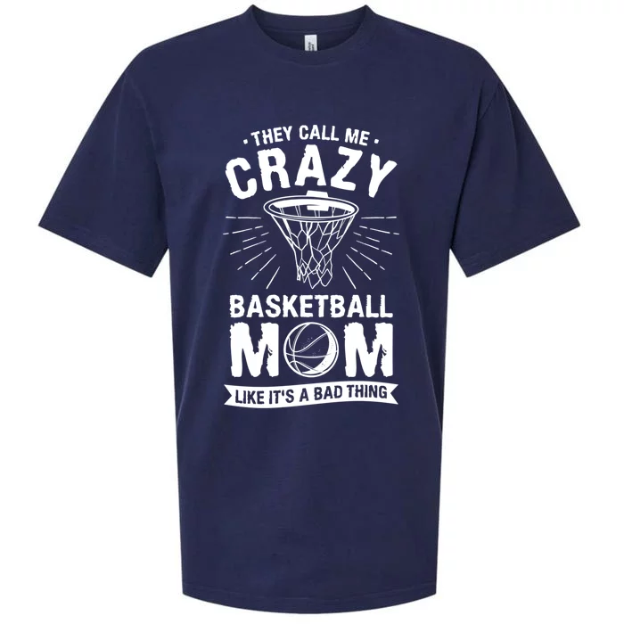 They Call Me Crazy Basketball Mom Like It's A Bad Thing Gift Sueded Cloud Jersey T-Shirt