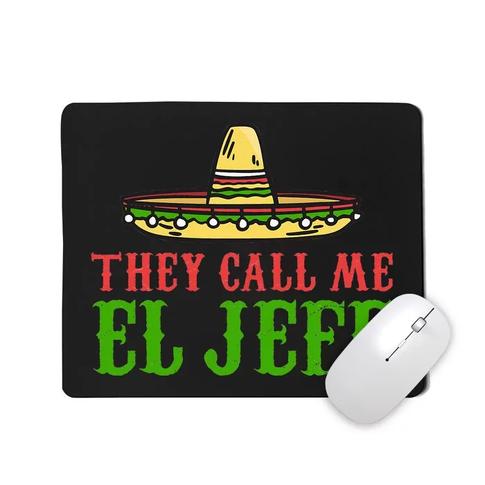 They Call Me El Jefe Mexican Bearded Men Mousepad