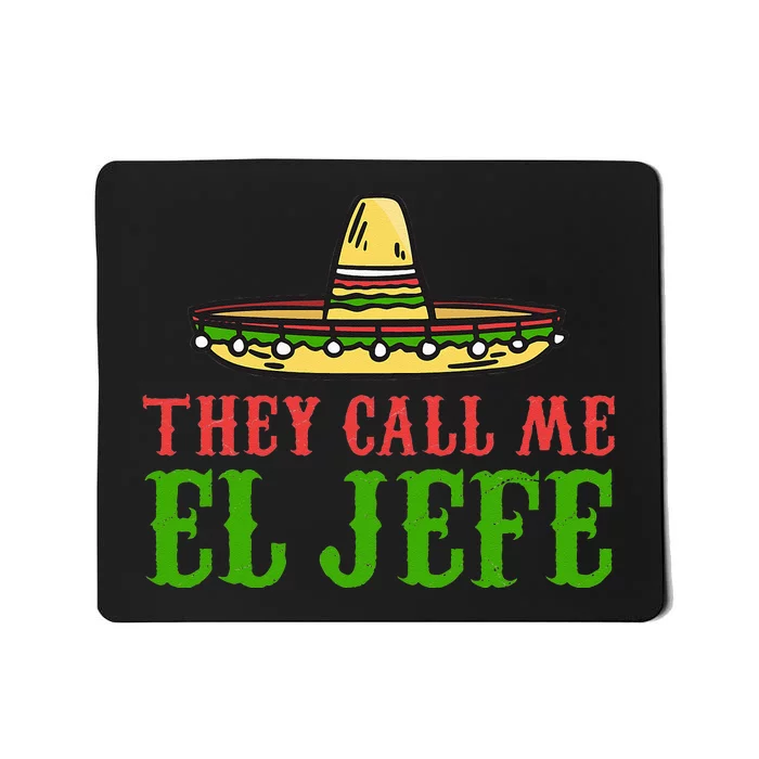 They Call Me El Jefe Mexican Bearded Men Mousepad