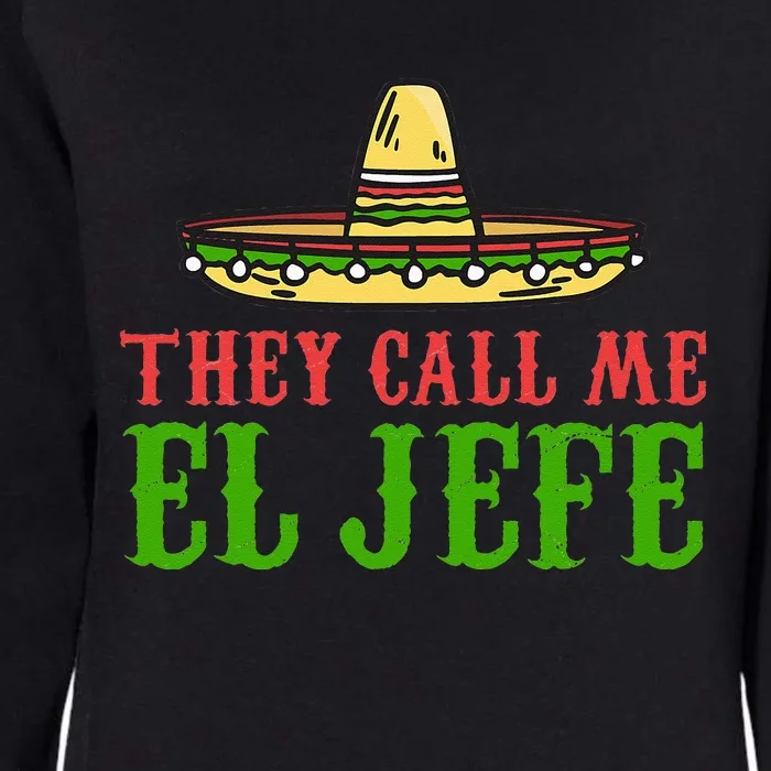 They Call Me El Jefe Mexican Bearded Men Womens California Wash Sweatshirt