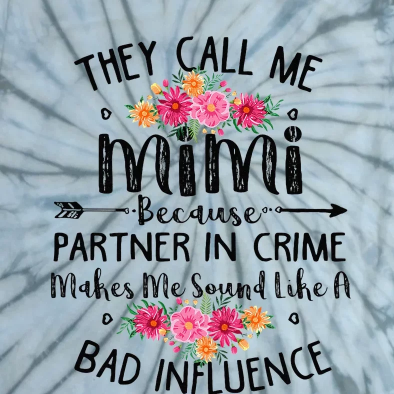 They Call Me Mimi Because Partner In Crime Tie-Dye T-Shirt