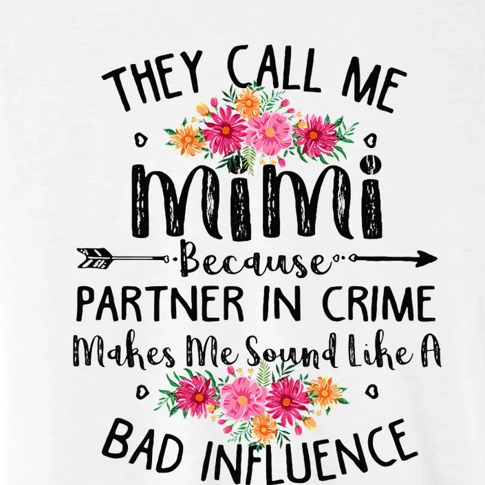 They Call Me Mimi Because Partner In Crime ChromaSoft Performance T-Shirt