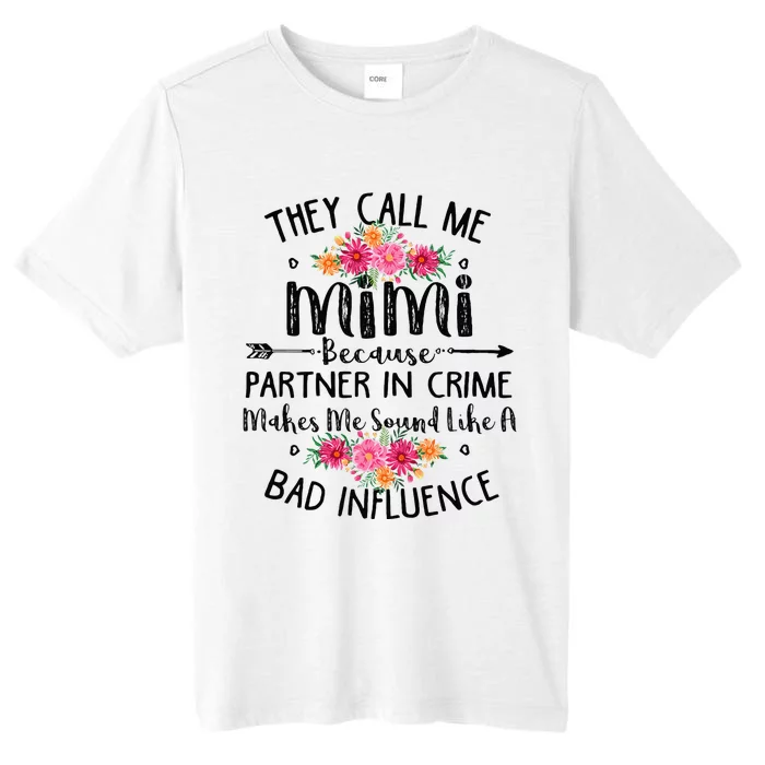 They Call Me Mimi Because Partner In Crime ChromaSoft Performance T-Shirt