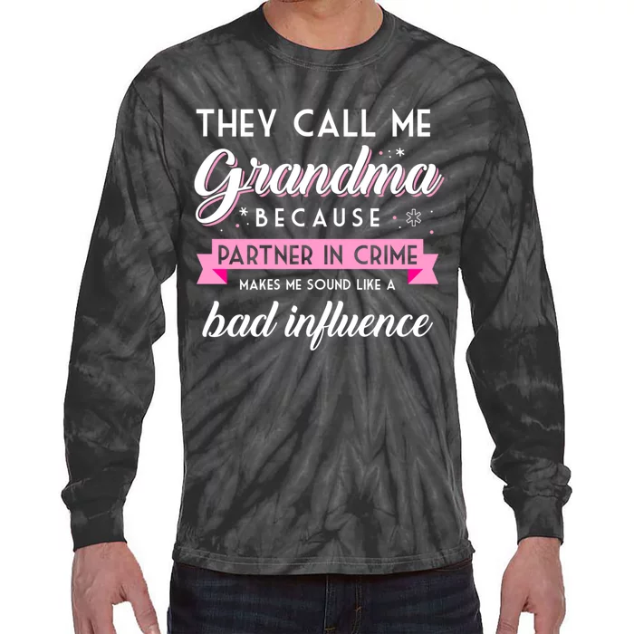 They Call Me Grandma Partner In Crime Funny Gift Tie-Dye Long Sleeve Shirt