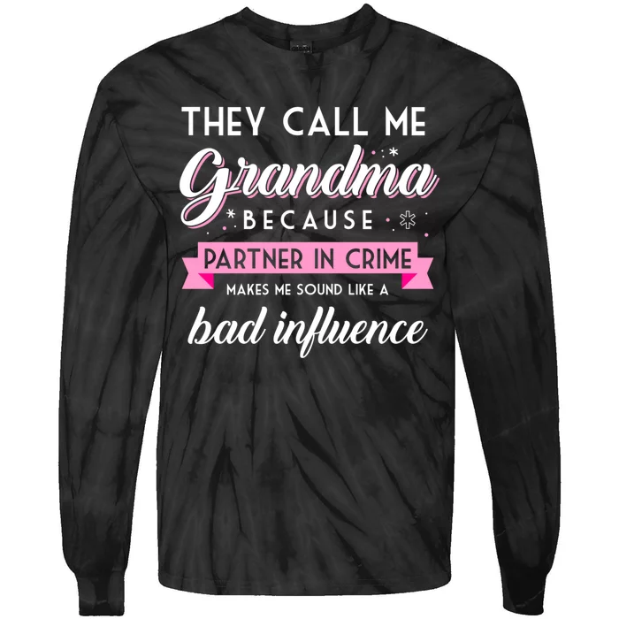 They Call Me Grandma Partner In Crime Funny Gift Tie-Dye Long Sleeve Shirt