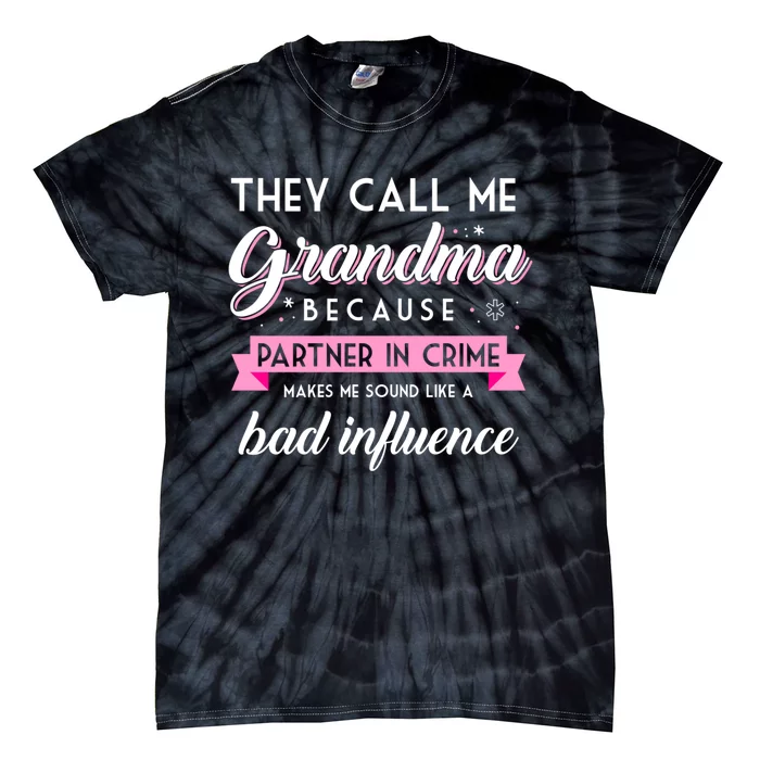 They Call Me Grandma Partner In Crime Funny Gift Tie-Dye T-Shirt