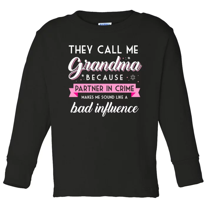 They Call Me Grandma Partner In Crime Funny Gift Toddler Long Sleeve Shirt