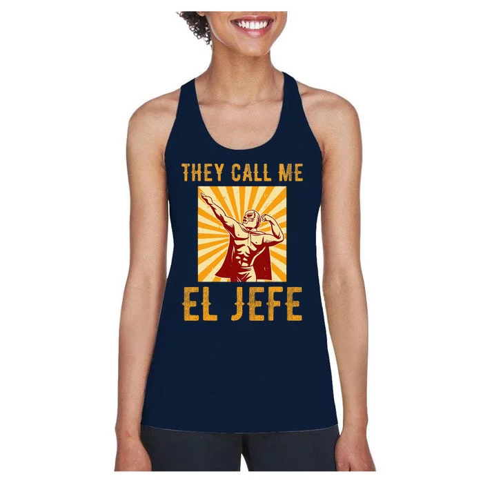 They Call Me El Jefe Bragging Boss Joke Mexican Fiesta Women's Racerback Tank