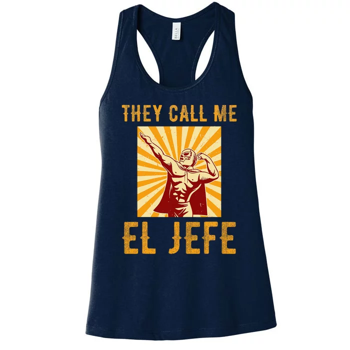 They Call Me El Jefe Bragging Boss Joke Mexican Fiesta Women's Racerback Tank